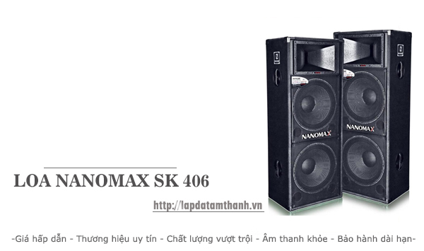 Loa hoi truong nanomax SK 406